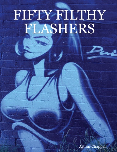 FIFTY FILTHY FLASHERS