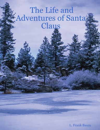 The Life and Adventures of Santa Claus