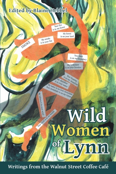 Wild Women of Lynn: Writings from the Walnut Street Coffee Café