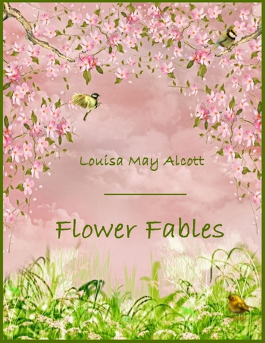 Flower Fables (Illustrated)