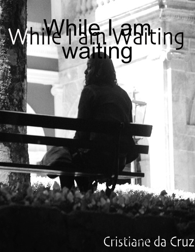 While I am waiting