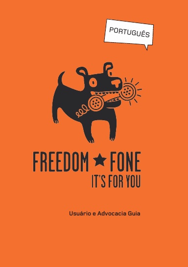 Freedom Fone User & Advocacy Guide - Português