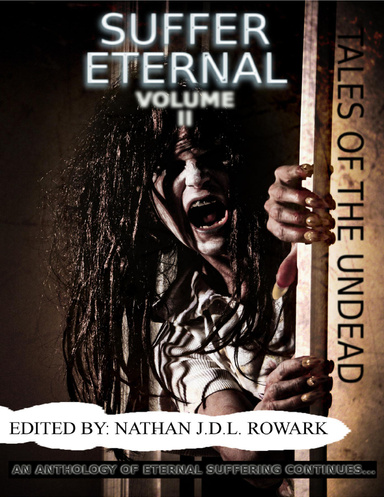 Tales of the Undead - Suffer Eternal Anthology: Volume II