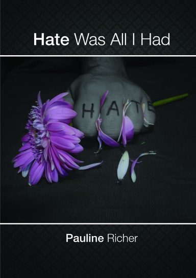 Hate was all I had