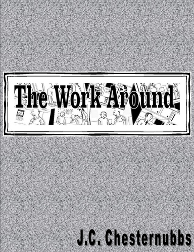 The Work Around