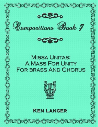 Compositions Book 7: Missa Unitas