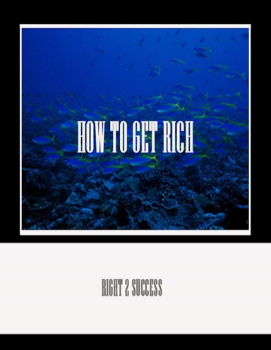 HOW TO GET RICH
