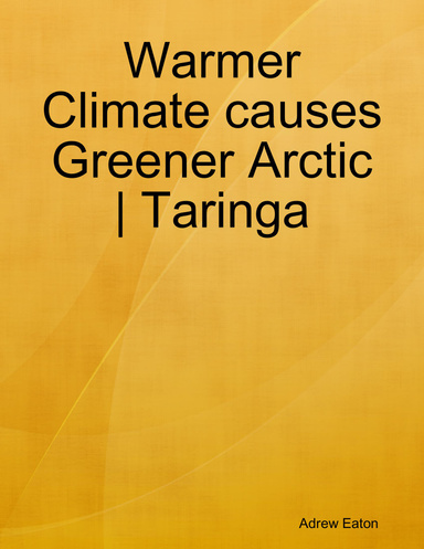 Warmer Climate causes Greener Arctic | Taringa
