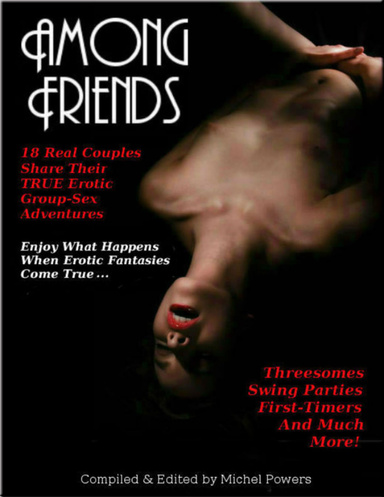 AMONG FRIENDS! 18 Couples Share Their TRUE Group-Sex Experiences