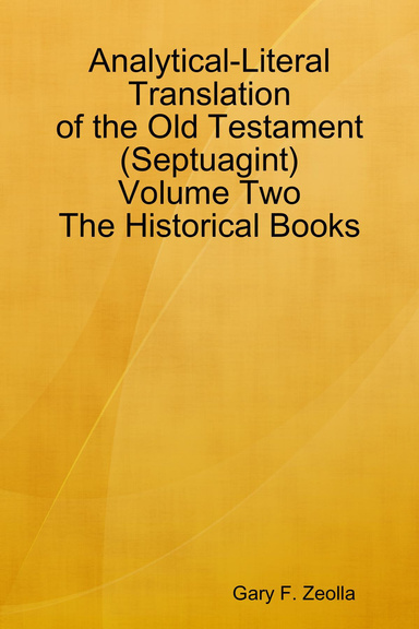 Analytical-Literal Translation of the Old Testament (Septuagint) - Volume Two - The Historical Books (eBook)