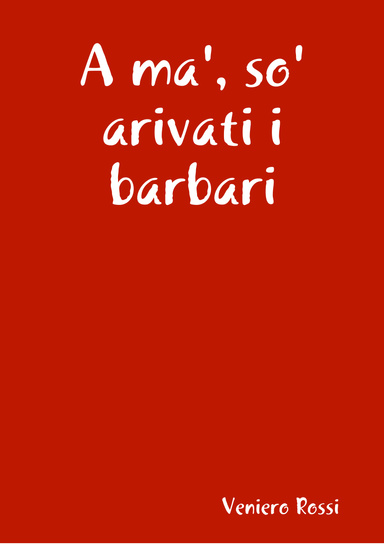 A ma', so' arivati i barbari