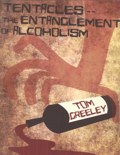 Tentacles..the Entanglement of Alcoholism