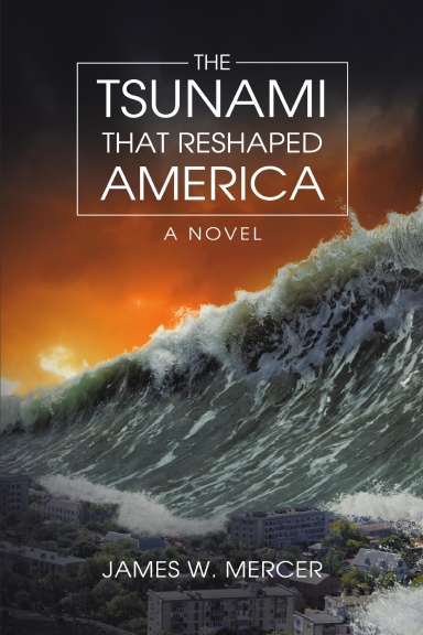 The Tsunami That Reshaped America: A Novel