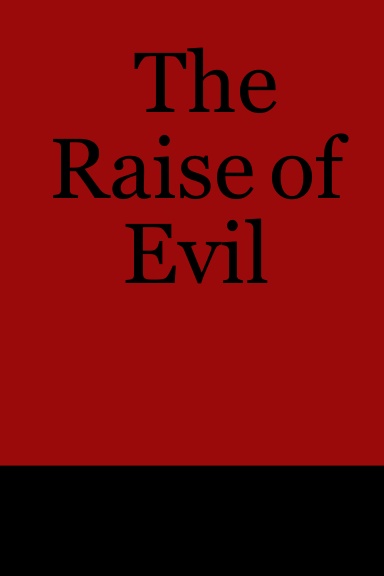 The Raise of Evil