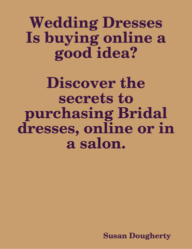 Wedding Dresses, Is Buying Online a Good Idea?