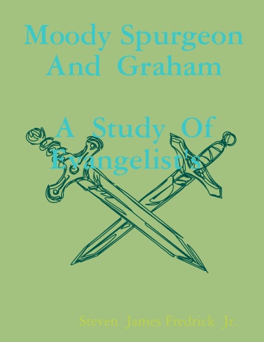 Moody Spurgeon And Graham A Study Of Evangelist's
