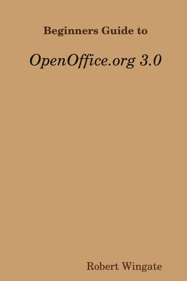 Beginners Guide to OpenOffice.org 3.0