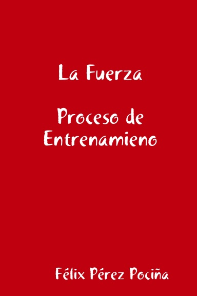 La Fuerza. Proceso de Entrenamieno.