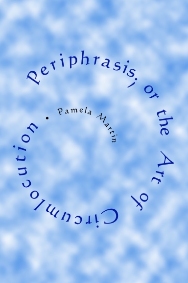 Periphrasis; or the Art of Circumlocution