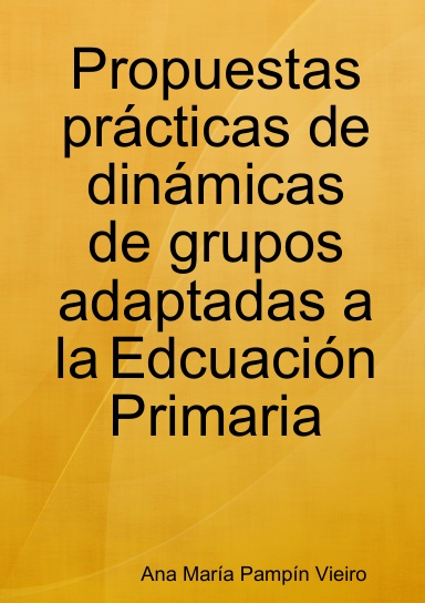 Propuestas prácticas de dinámicas de grupos adaptadas a la Educación Física