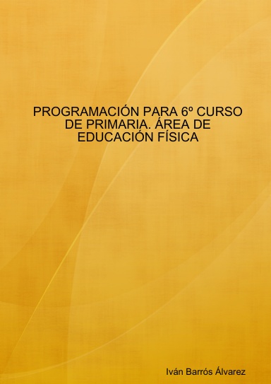 PROGRAMACIÓN PARA 6º CURSO DE PRIMARIA. ÁREA DE EDUCACIÓN FÍSICA