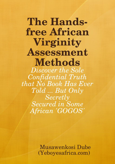 The Hands-free African Virginity Assessment Methods
