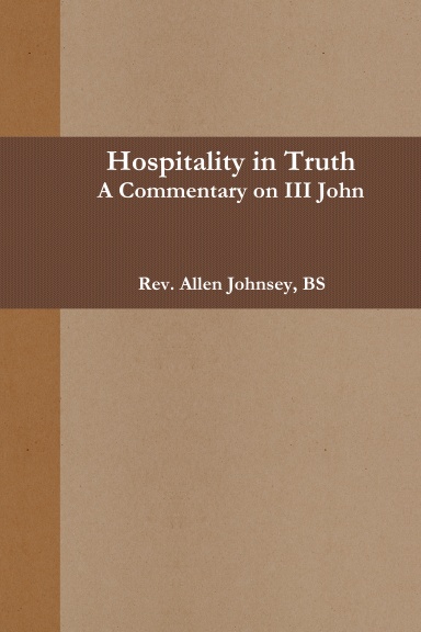 Hospitality in Truth - A Commentary on III John