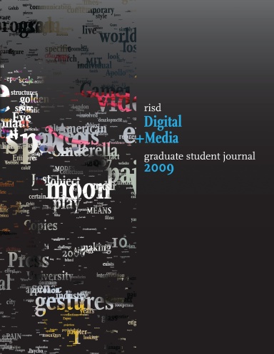 RISD Digital+Media Graduate Student Journal 2009