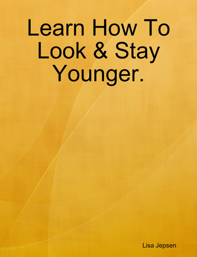 How To Look & Stay Young
