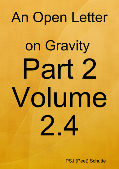 An Open Letter on Gravity Part 2 Volume 2.4