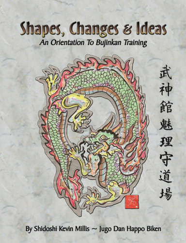 Shapes, Changes & Ideas - An Orientation Guide to Bujinkan Training