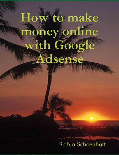 How to make money online with Google Adsense