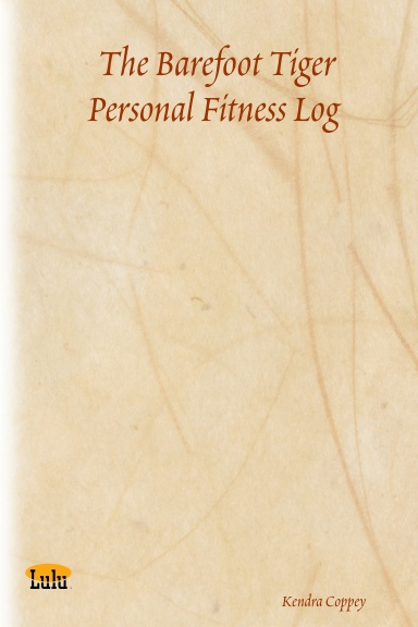 The Barefoot Tiger Personal Fitness Log