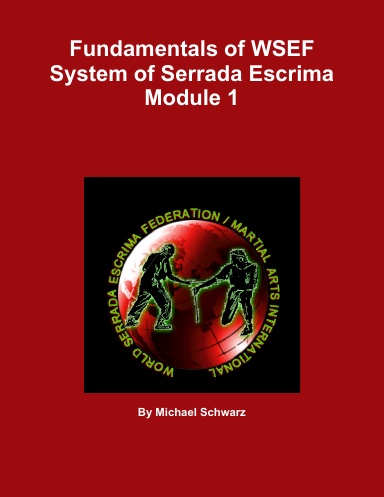 Fundamentals of WSEF System of Serrada Escrima  Module 1