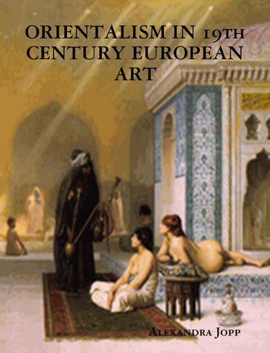 ORIENTALISM IN 19th CENTURY EUROPEAN ART