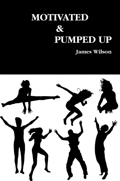 MOTIVATED & PUMPED UP