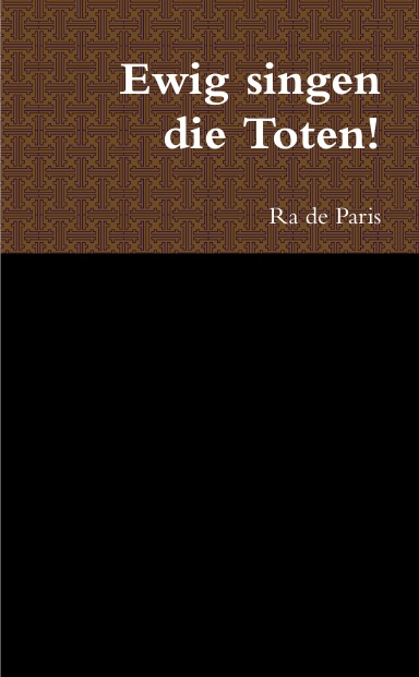 Ewig singen die Toten!