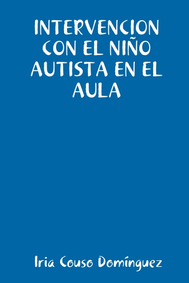 INTERVENCION CON EL NIÑO AUTISTA EN EL AULA
