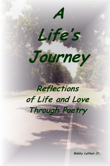 A Life’s Journey: Reflections of Life and Love Through Poetry