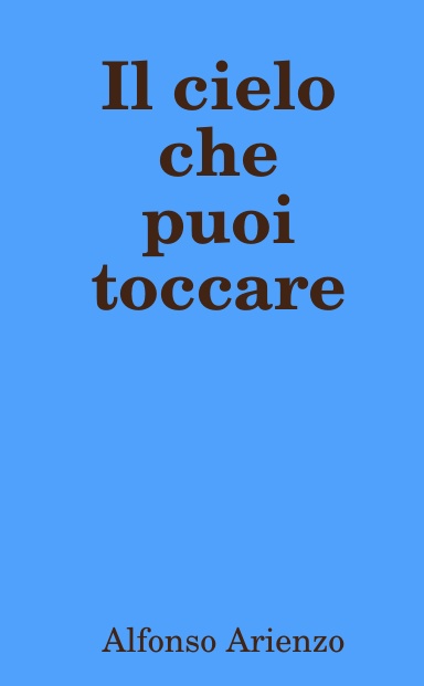 Il cielo che puoi toccare