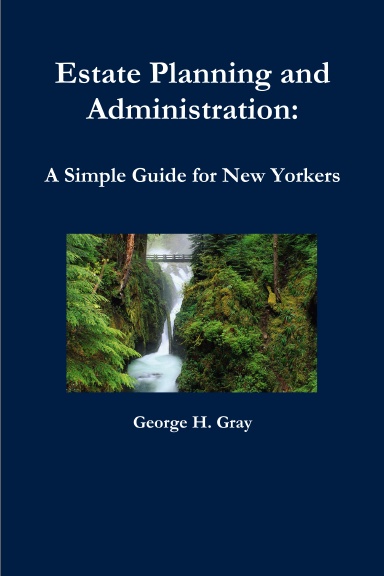 Estate Planning and Administration: A Simple Guide for New Yorkers