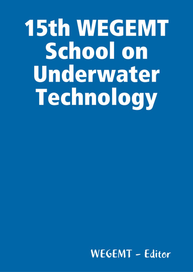 15th WEGEMT School on Underwater Technology