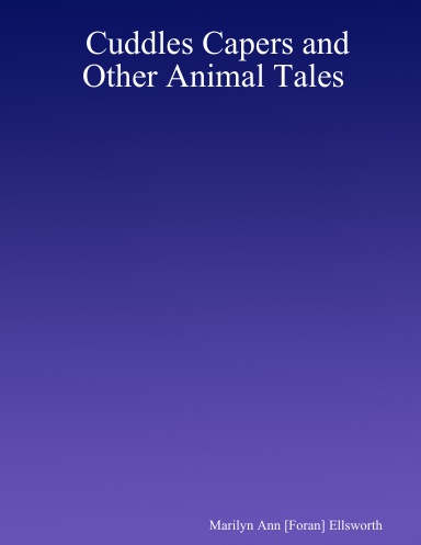 Cuddles Capers and Other Animal Tales