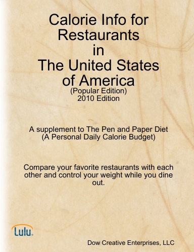 Calorie Info for Restaurants in The United States of America (Popular Edition):2010 Edition A supplement to The Pen and Paper Diet (A Personal Daily Calorie Budget)