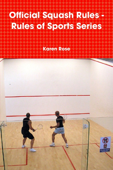 Official Squash Rules - Rules of Sports Series