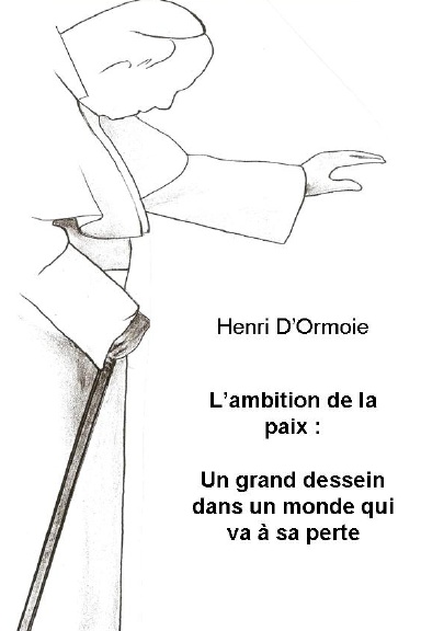 L'ambition de la paix : un grand dessein pour un monde qui va à sa perte