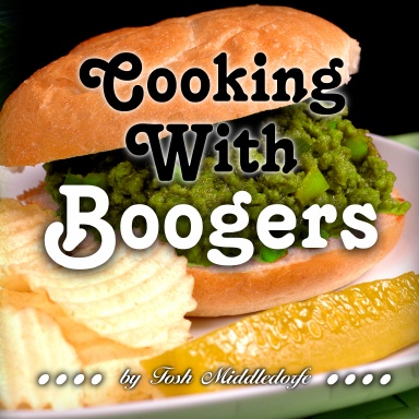 Cooking with Boogers