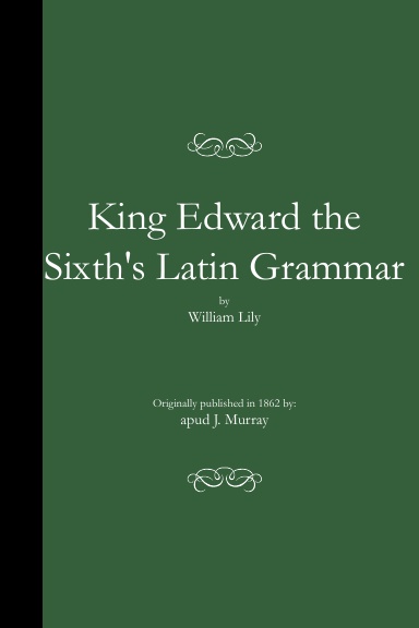 King Edward the Sixth's Latin Grammar (PB)