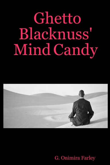 Ghetto Blacknuss' Mind Candy