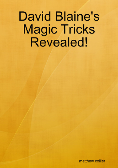 David Blaine's Magic Tricks Revealed!